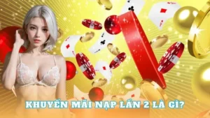 Nạp Lần 2 Tặng 50% Tại Nhà Cái King88 Cơ Hội Tăng Vốn